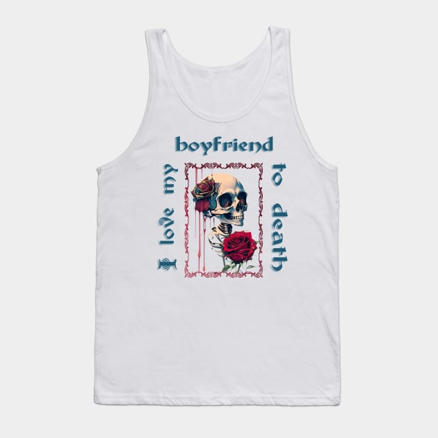 I love my boyfriend to death! Skeleton Design Tank Top by YeaLove